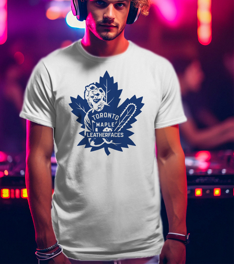 Toronto Maple Leatherfaces NHL Chainsaw Leaf T-Shirt