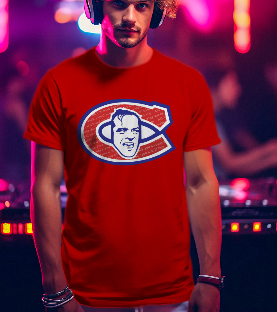 Heeeeres Johnny Montreal Jack Torrance NHL All Work And No Play Makes Jack A Dull Boy T-Shirt