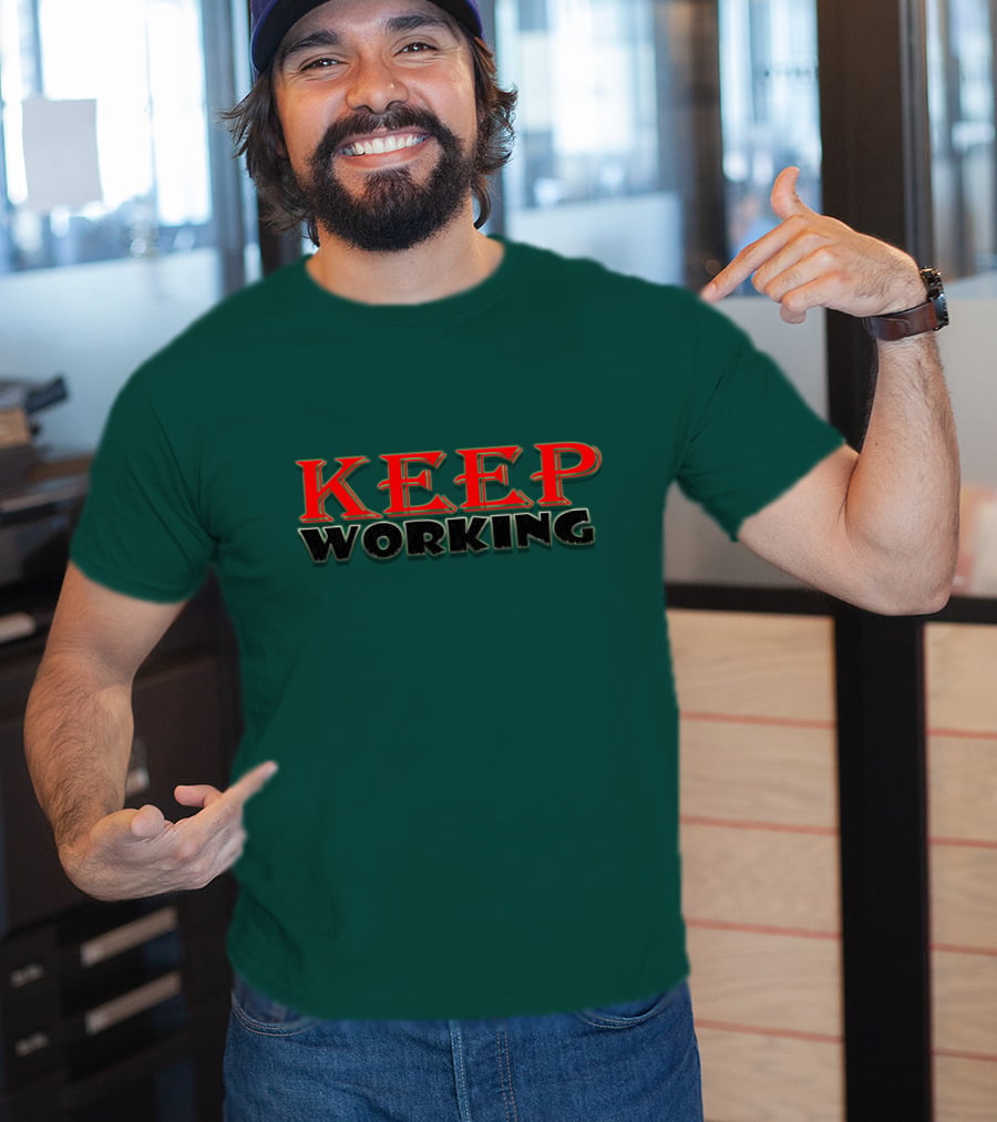 KEEP WORKING Motivational Persistence Strength T-Shirt