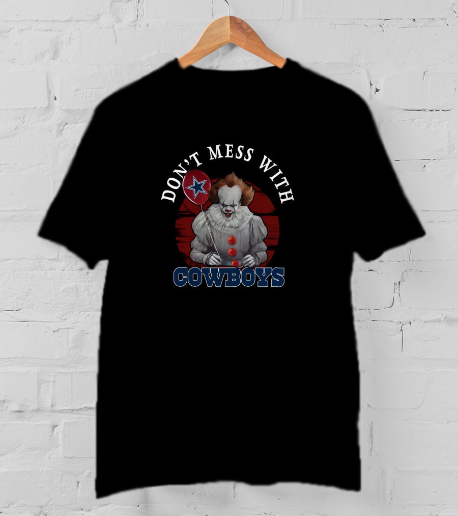 Don't Mess With Cowboys Pennywise IT Dallas Football T-Shirt