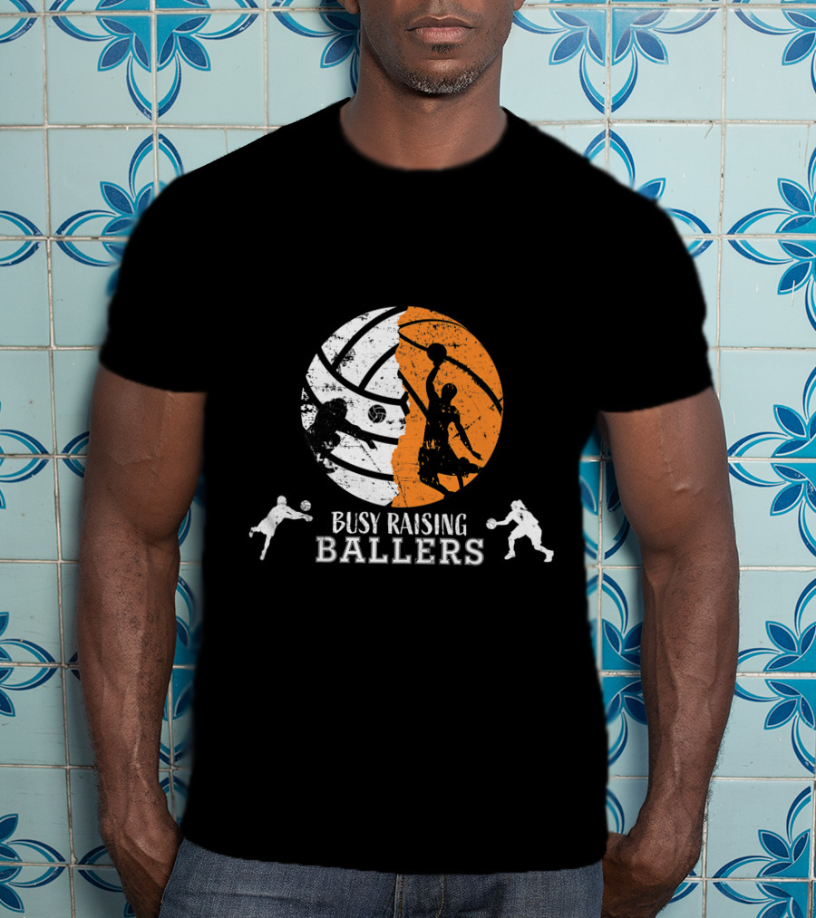 Busy Raising Ballers Basketball Dad Volleyball T-Shirt