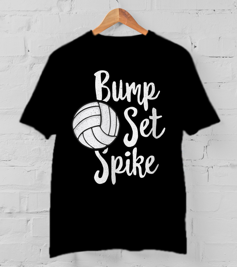 Bump Set Spike Volleyball Player Team Spiker Enthusiast T-Shirt