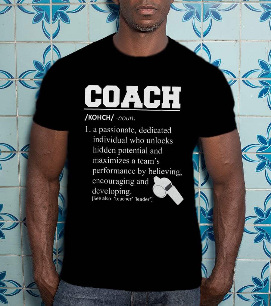Coach Definition: Passionate Team Leader Encouragement And Development T-Shirt