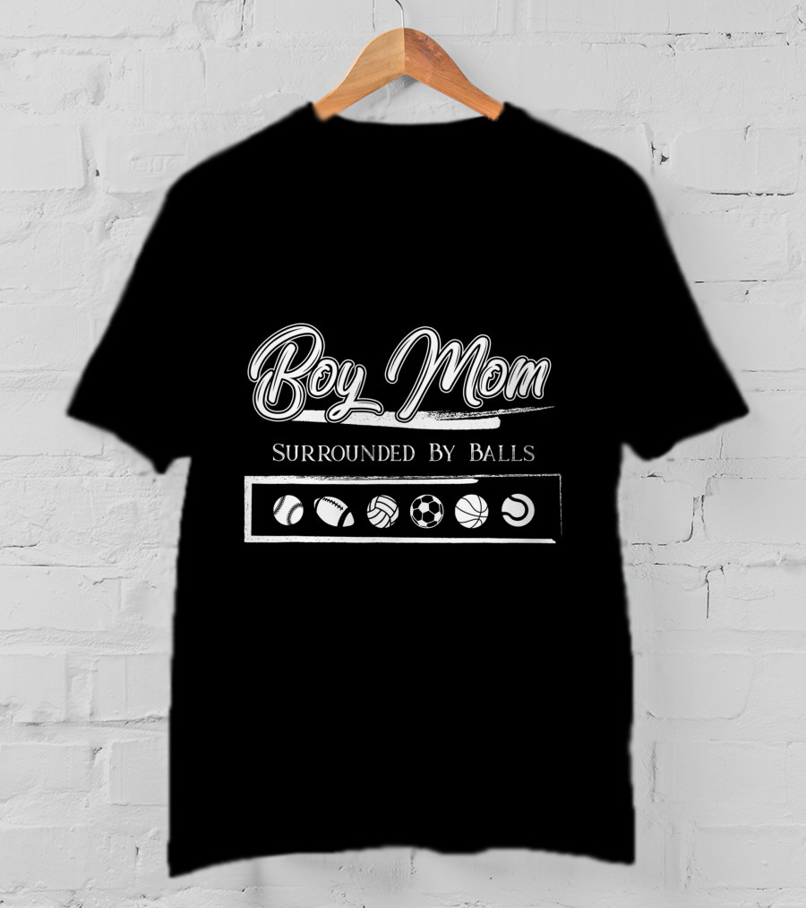 Boy Mom Surrounded By Balls Baseball Football Volleyball Soccer Basketball Tennis T-Shirt