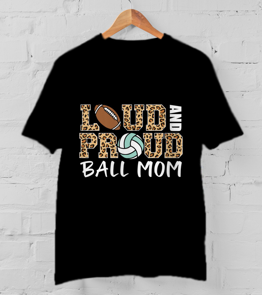 Loud And Proud Ball Mom Leopard Print Football Volleyball T-Shirt