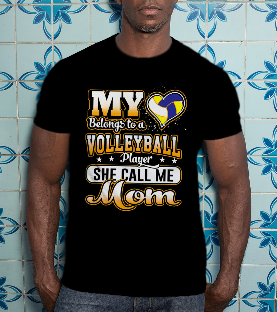 My Heart Belongs To A Volleyball Player She Call Me Mom T-Shirt