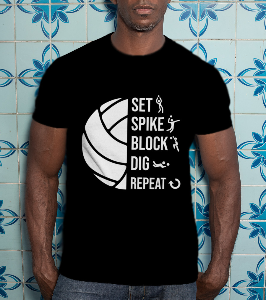 Set Spike Block Dig Repeat Volleyball For Girls Moms Coach T-Shirt