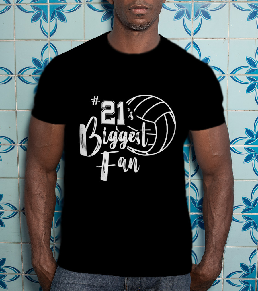 21's Biggest Fan Volleyball T-Shirt