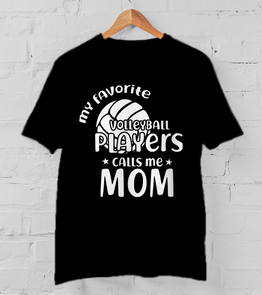 My Favorite Volleyball Players Calls Me Mom T-Shirt