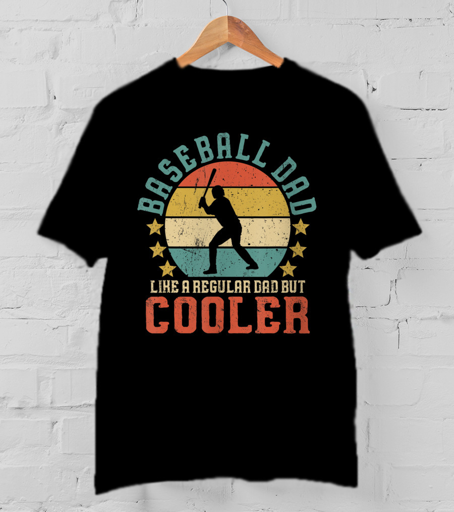 Baseball Dad Like A Regular Dad But Cooler Funny Baseball Lover T-Shirt