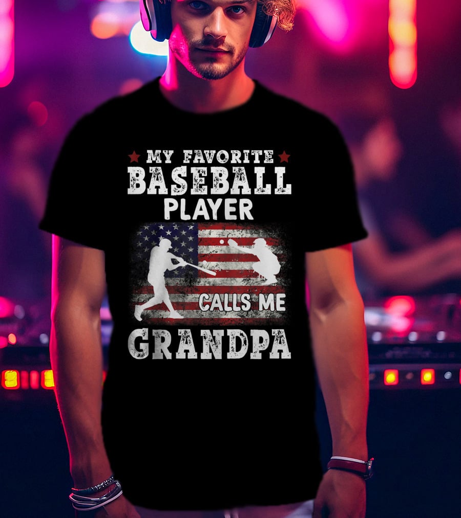 My Favorite Baseball Player Calls Me Grandpa American Flag T-Shirt