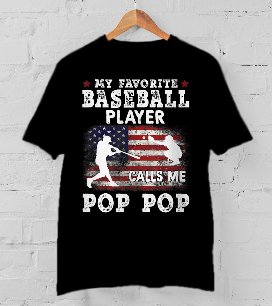 My Favorite Baseball Player Calls Me Pop Pop American Flag Batter Catcher T-Shirt