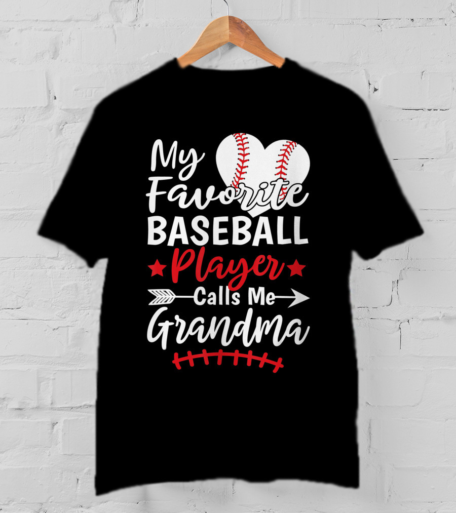 My Favorite Baseball Player Calls Me Grandma Heart And Arrow T-Shirt