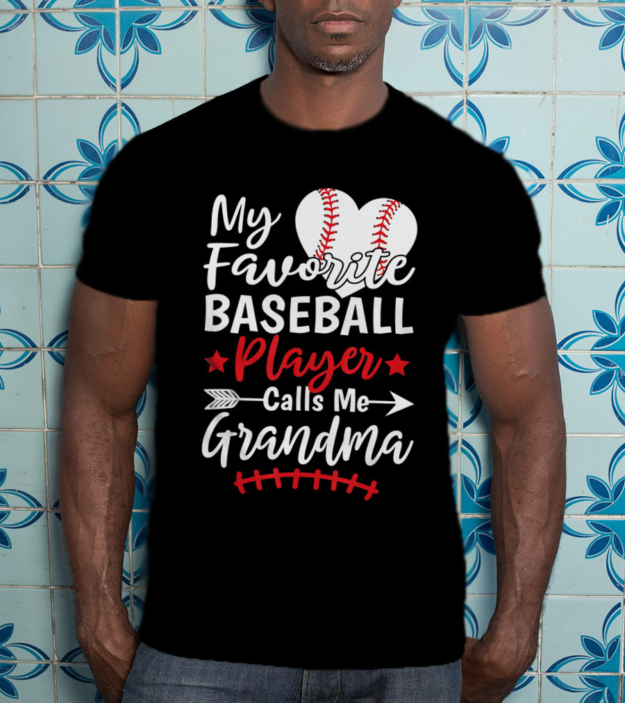 My Favorite Baseball Player Calls Me Grandma Heart And Arrow T-Shirt