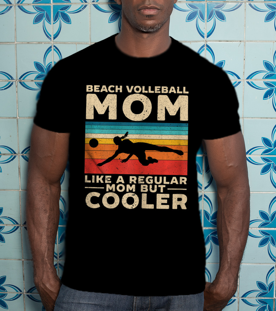 Beach Volleyball Mom Like A Regular Mom But Cooler T-Shirt