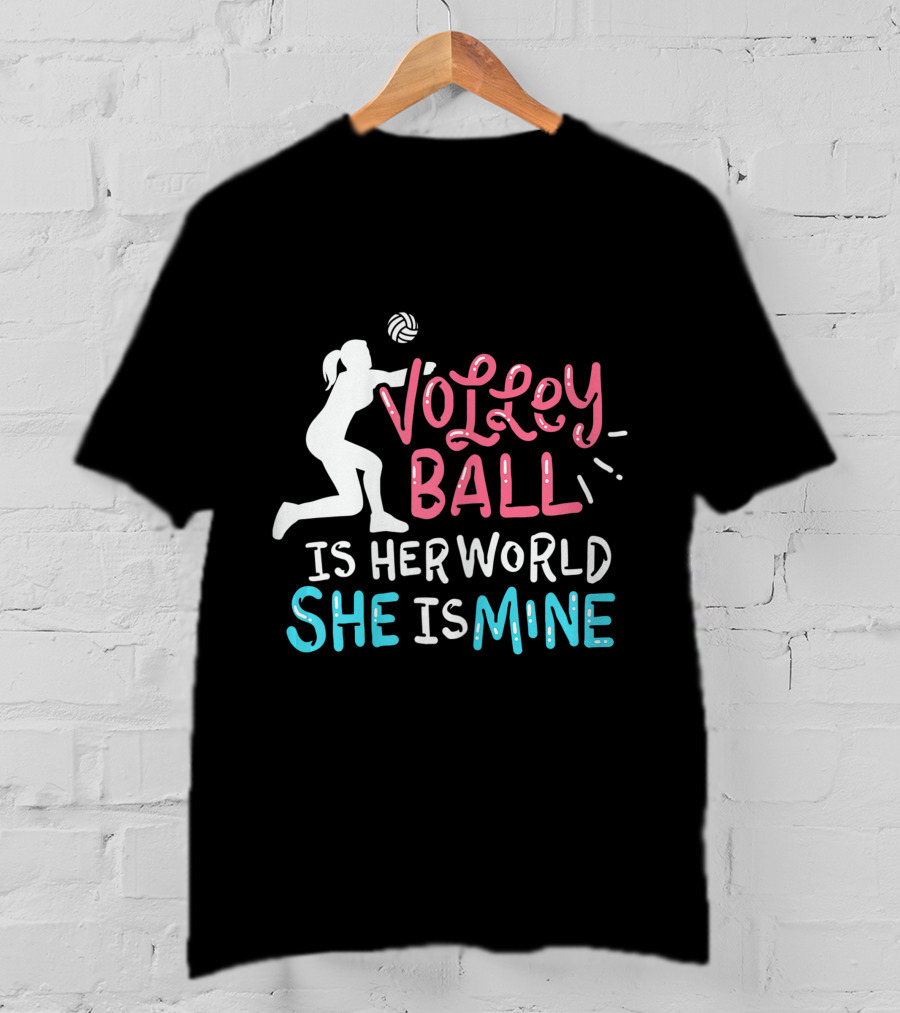 Volleyball Is Her World She Is Mine T-Shirt