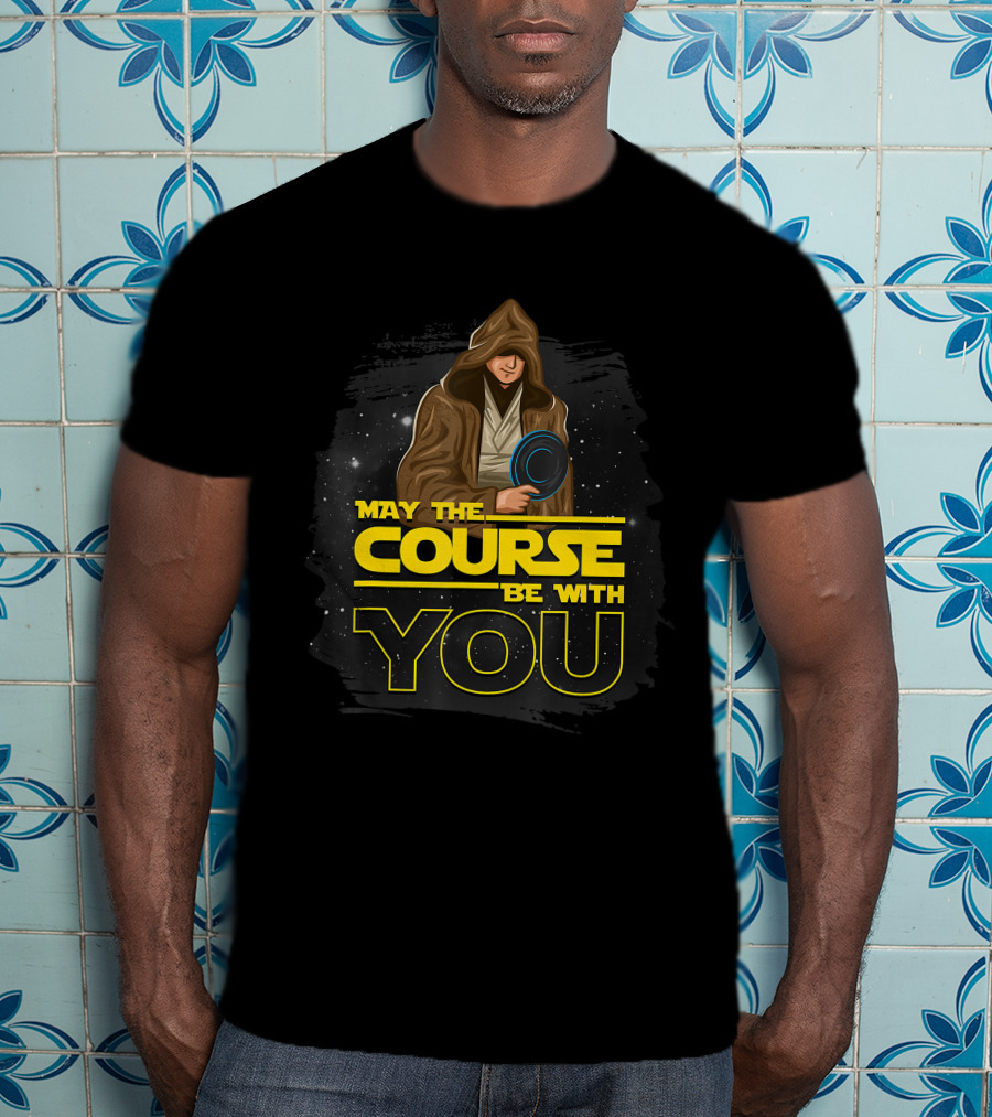 May The Course Be With You Disc Golf Jedi T-Shirt