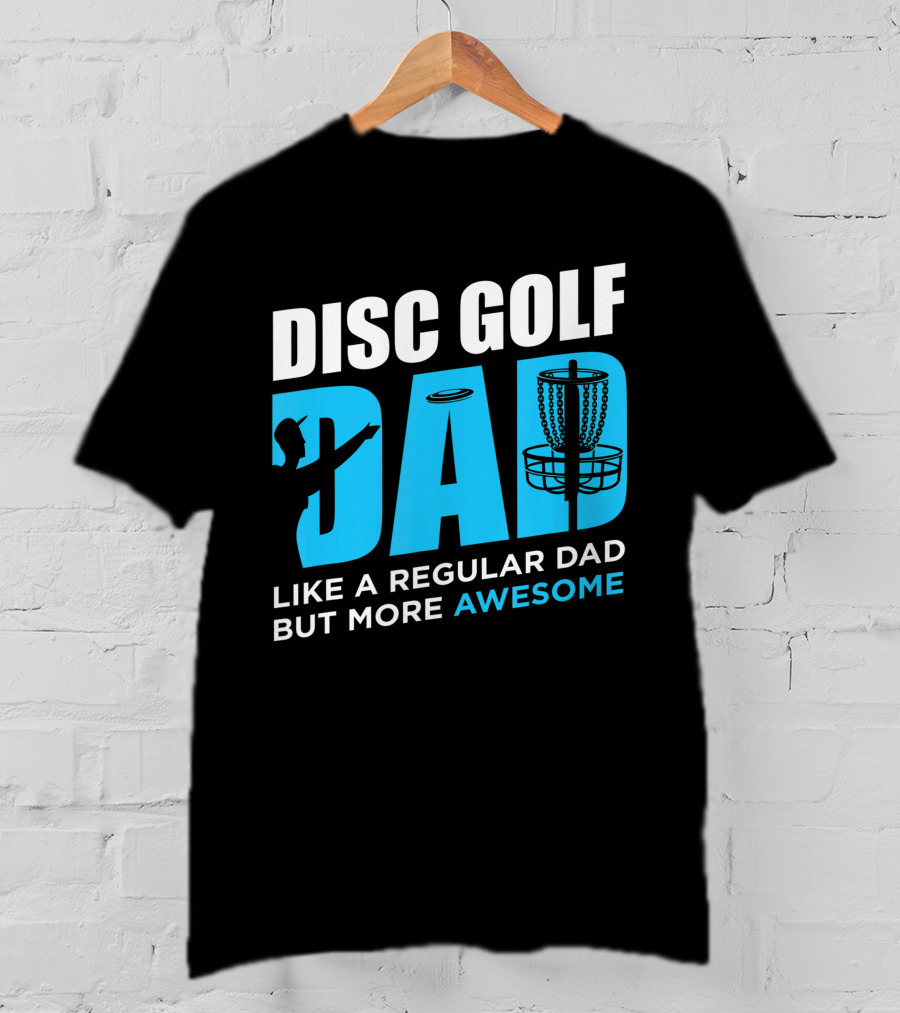 Disc Golf Dad Like A Regular Dad But More Awesome Vintage Funny Disc Golfing Player T-Shirt