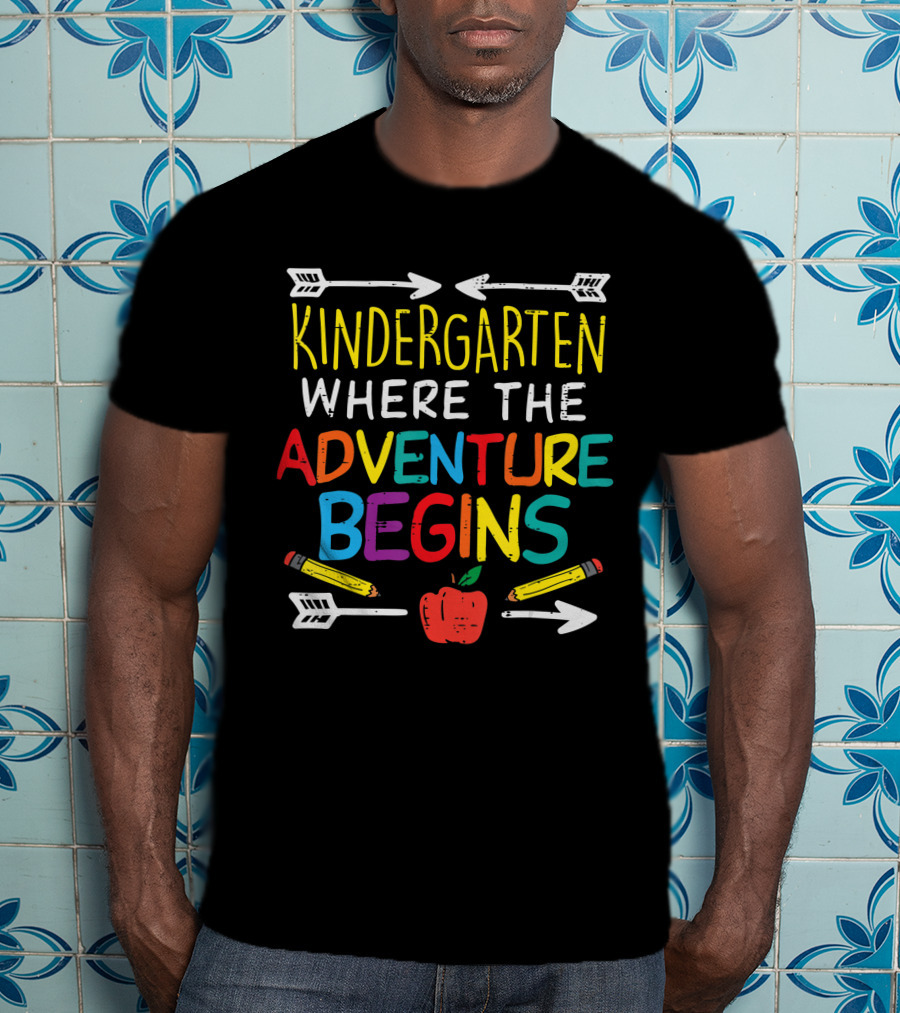 Kindergarten Where The Adventure Begins With Pencils And Apple T-Shirt