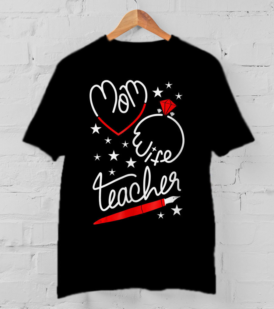 Mom Heart Wife Teacher Stars Pen T-Shirt