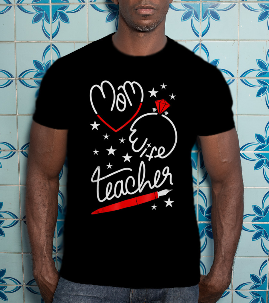 Mom Heart Wife Teacher Stars Pen T-Shirt