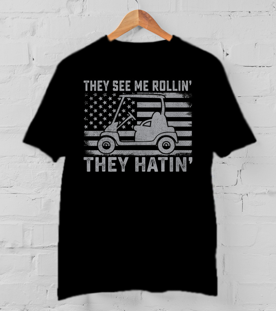 Funny Golfer Dad Husband Mens US Flag They See Me Rollin' They Hatin' T-Shirt