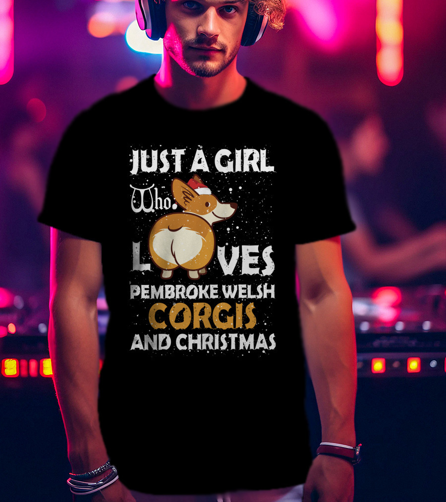 Just A Girl Who Loves Pembroke Welsh Corgis And Christmas T-Shirt