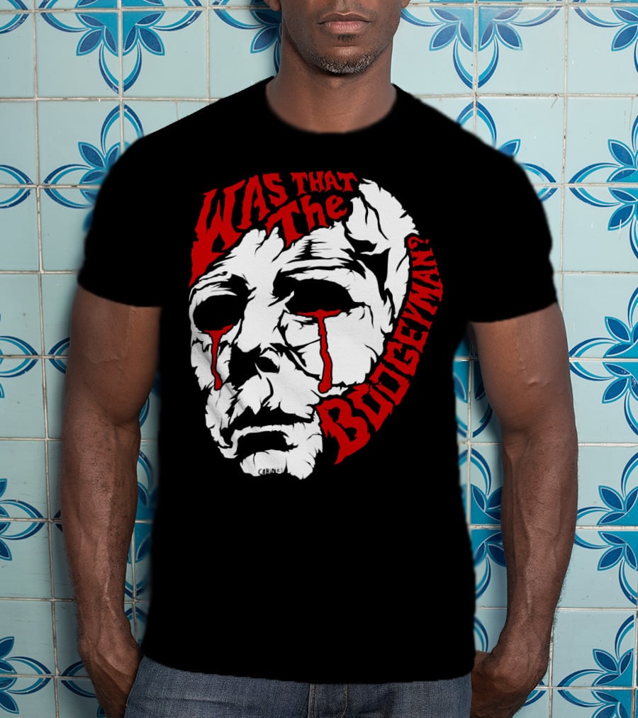 Was That The Boogeyman Michael Myers Mask T-Shirt