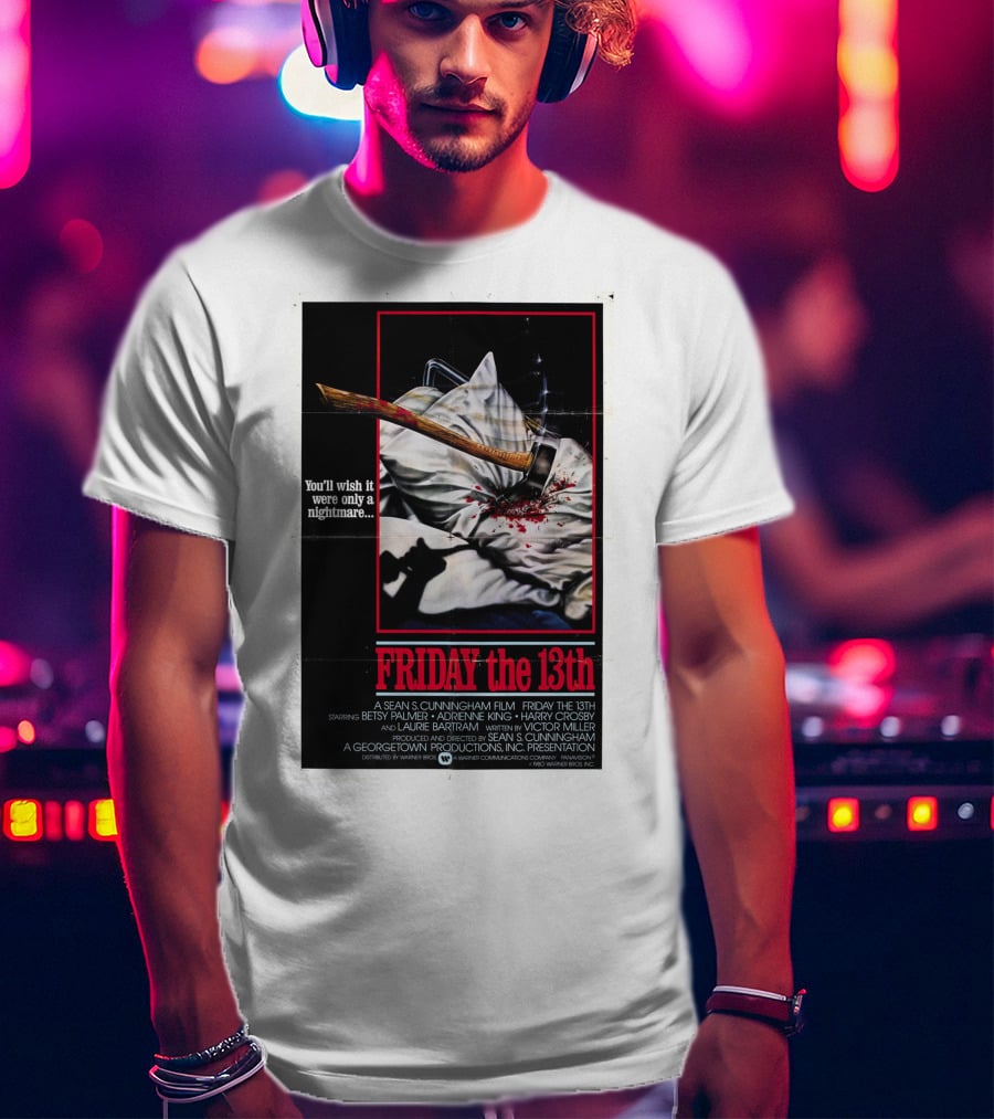 You'll Wish It Were Only A Nightmare Friday The 13th A Sean S. Cunningham Film T-Shirt