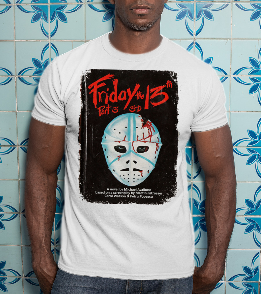 Friday The 13th Part 3 3-D Mask Michael Avallone Novel Screenplay Martin Kitrosser Carol Watson Petru Popescu T-Shirt