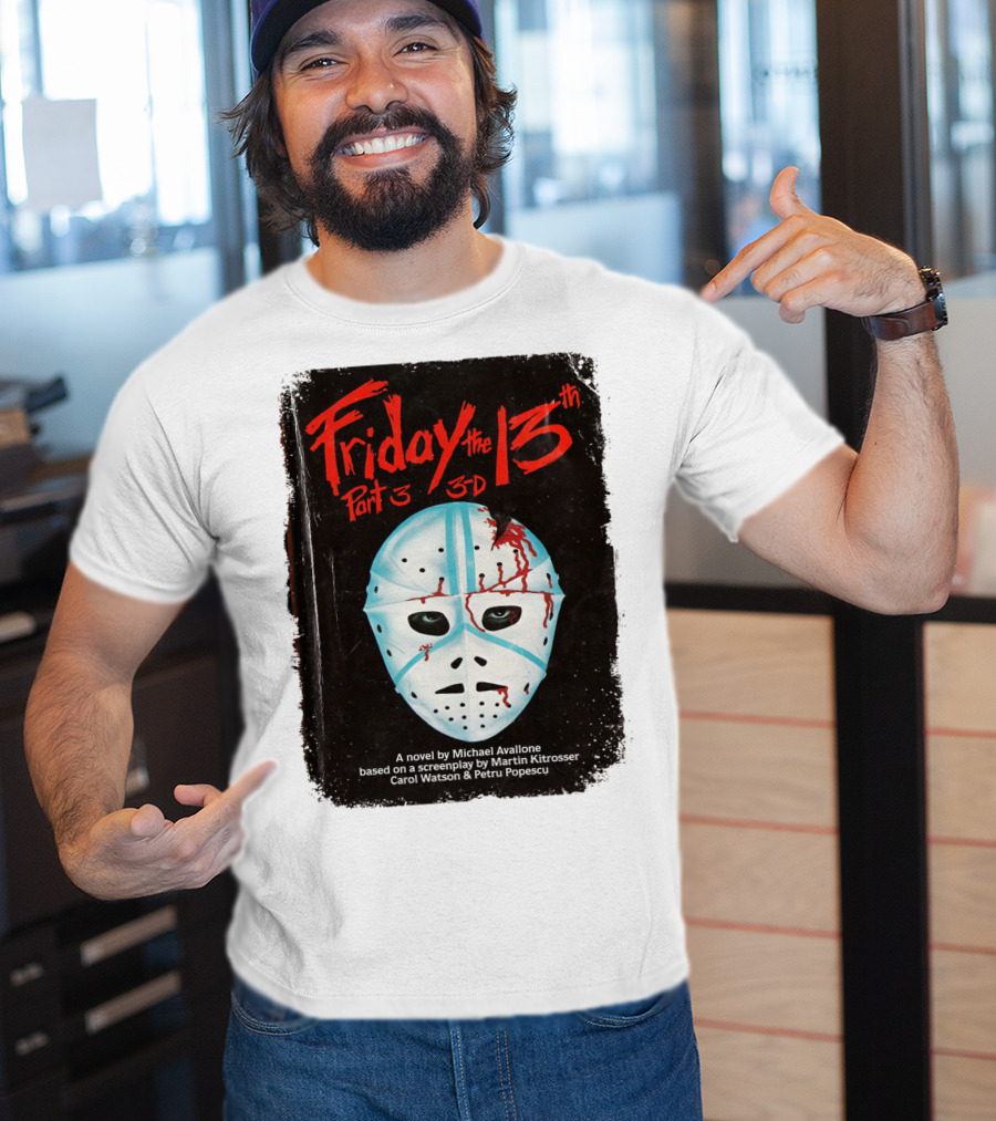 Friday The 13th Part 3 3-D Mask Michael Avallone Novel Screenplay Martin Kitrosser Carol Watson Petru Popescu T-Shirt