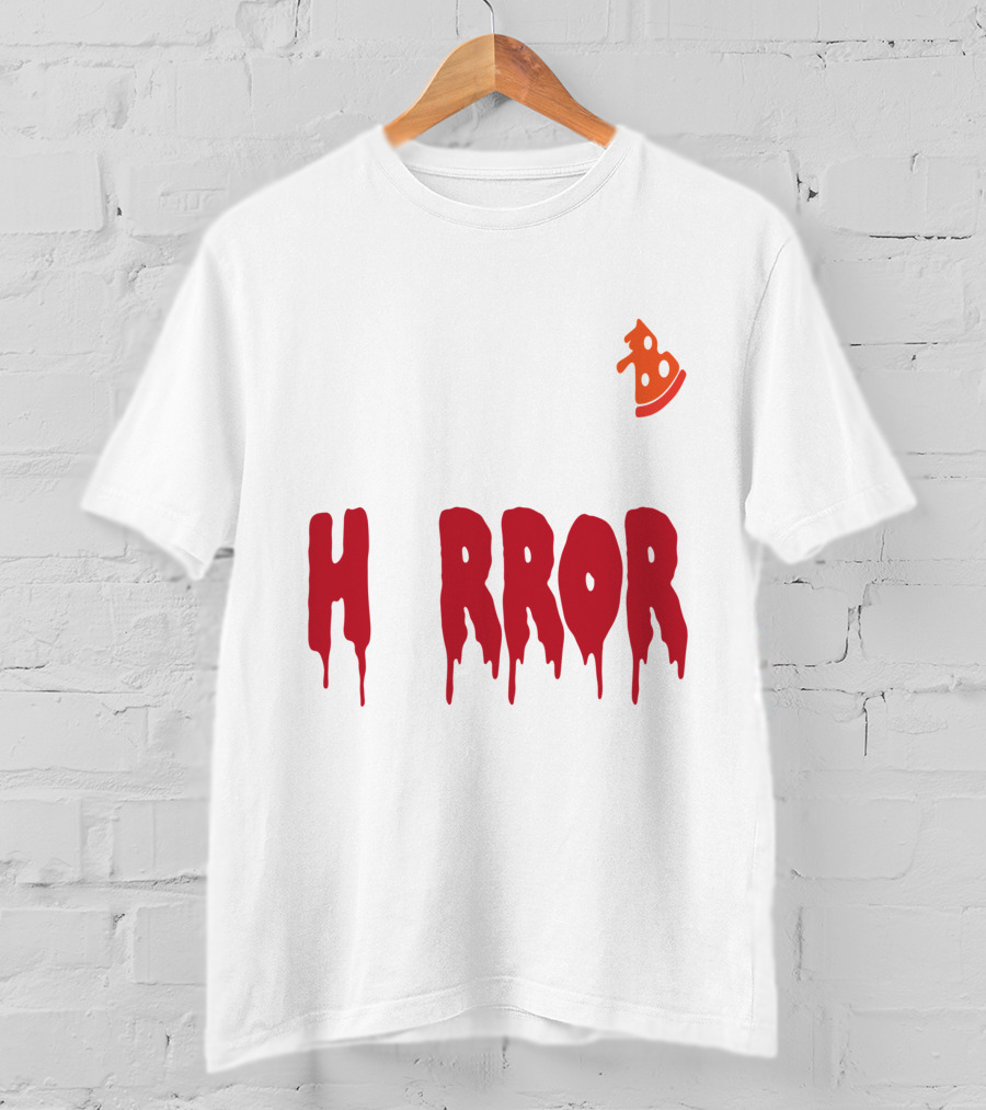I Want Pizza And H Pizza Rror Movies T-Shirt