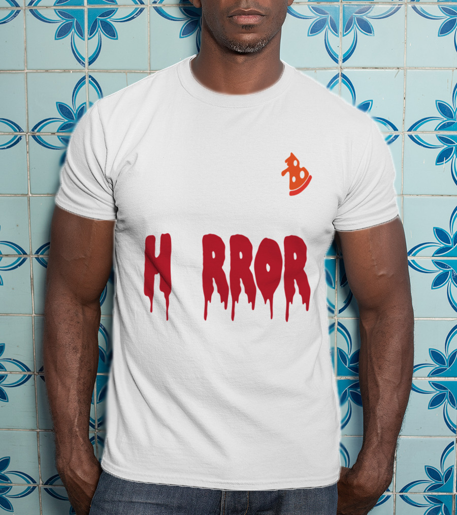 I Want Pizza And H Pizza Rror Movies T-Shirt