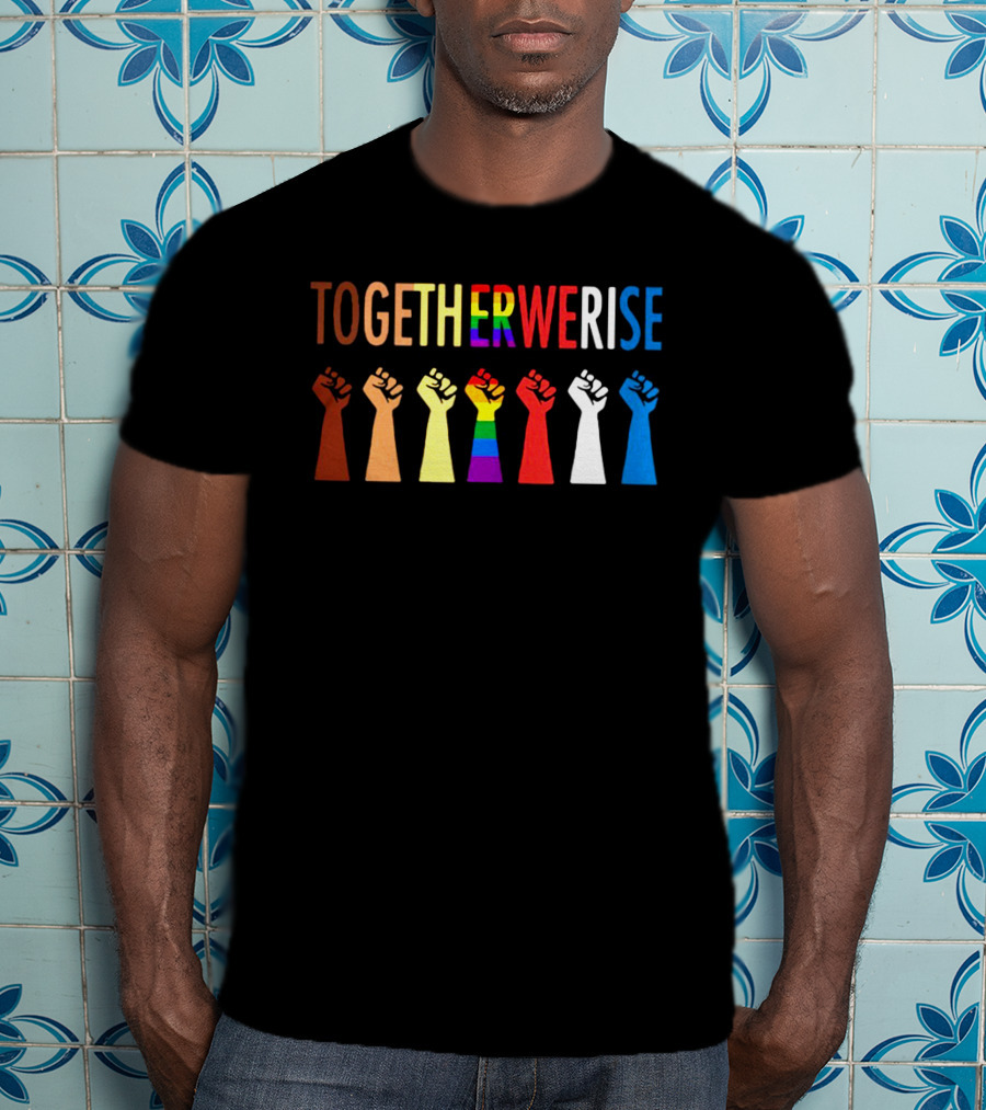 TOGETHER WE RISE Fist Rainbow Unity T-Shirt
