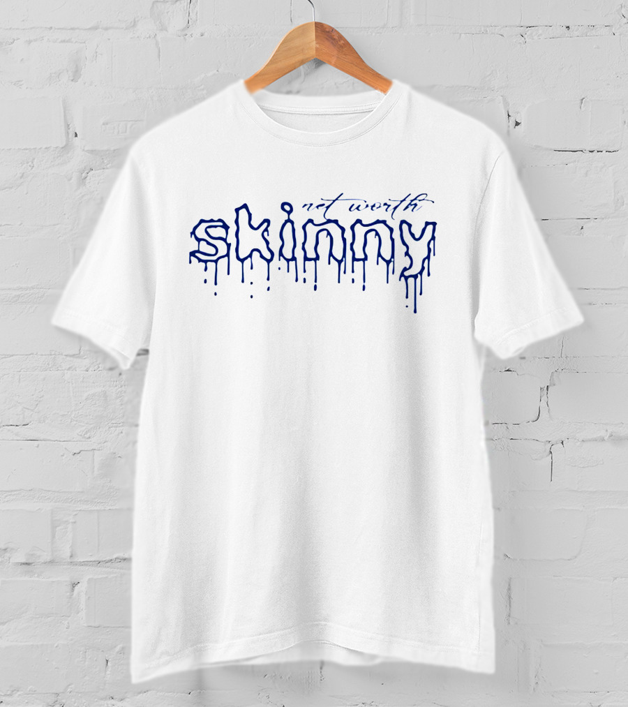 Net Worth Skinny Drip Text T-Shirt