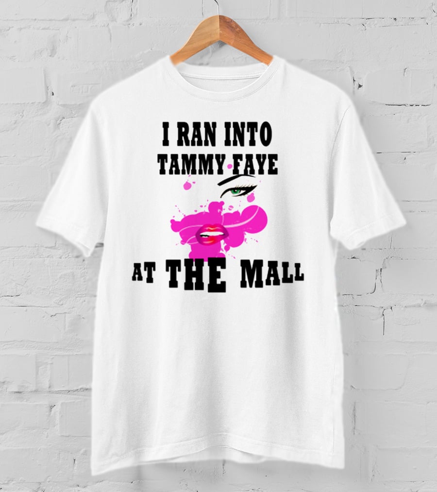 I Ran Into Tammy Faye At The Mall With Bold Pop Art Style Face T-Shirt