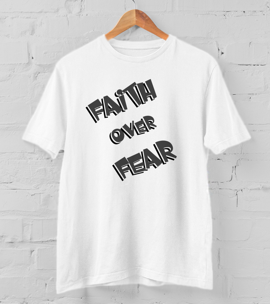 FAITH OVER FEAR Bold Typography T-Shirt
