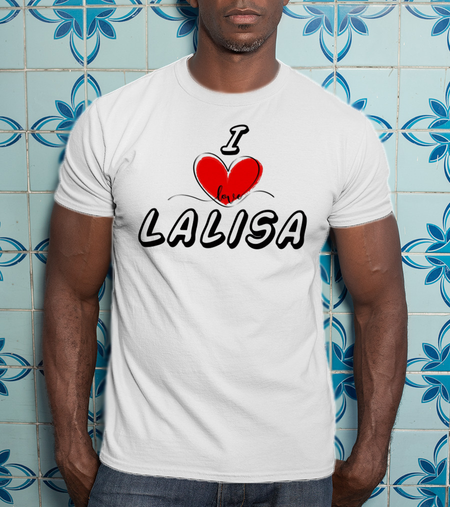 I Love Lalisa T-Shirt