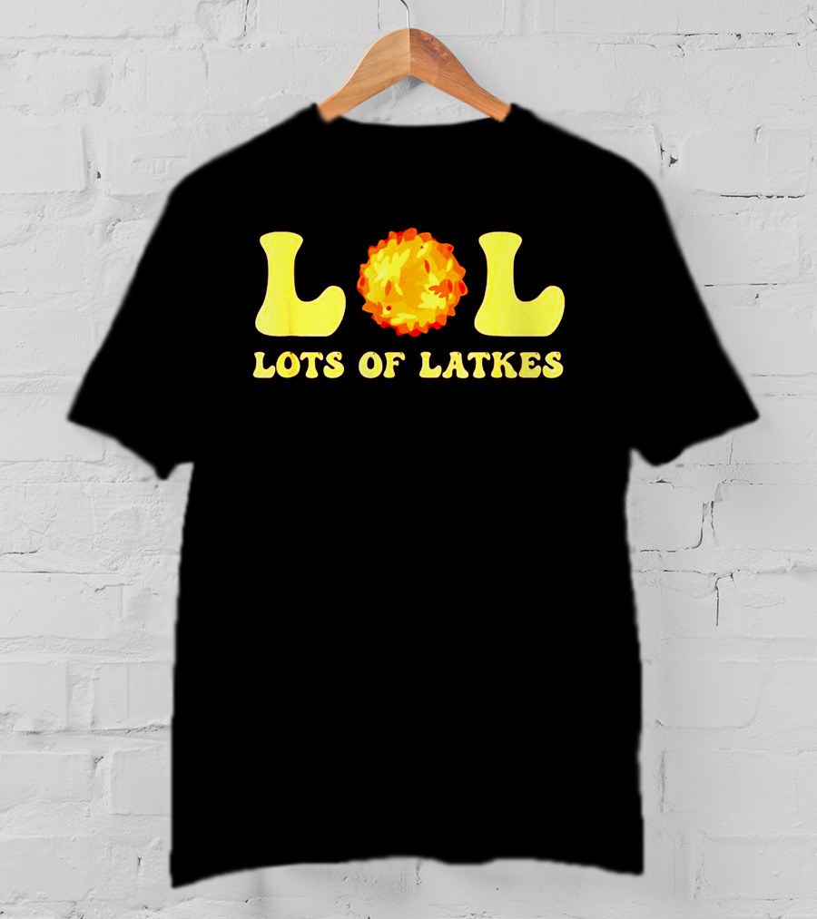 Happy Hanukkah LOL Lots Of Latkes T-Shirt