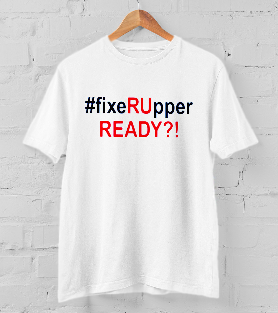 FixeRUpper READY? T-Shirt