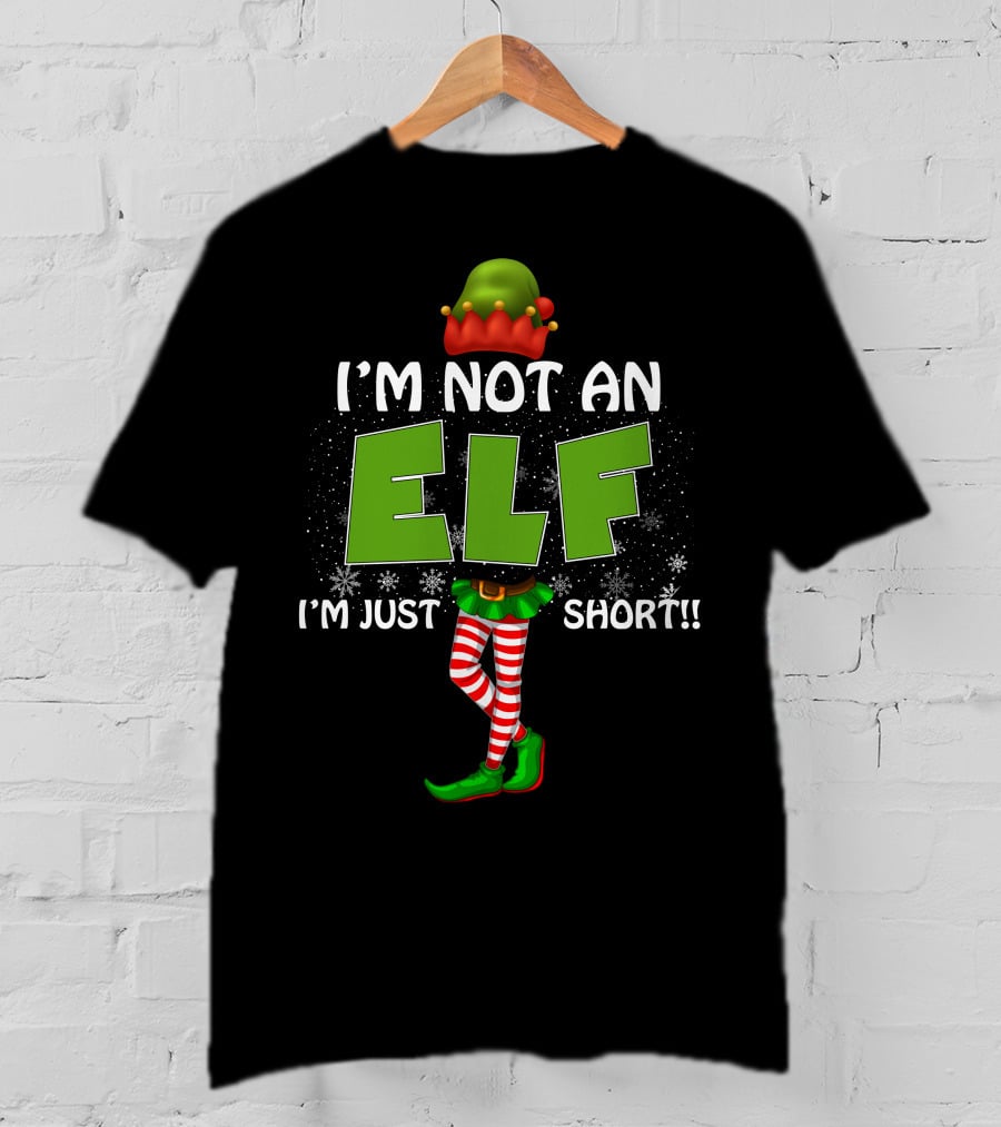 I'M NOT AN ELF I'M JUST SHORT Striped Legs Green Hat T-Shirt