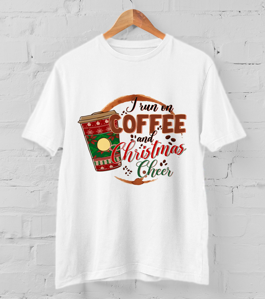 I Run On Coffee And Christmas Cheer Festive Holiday Coffee Cup T-Shirt