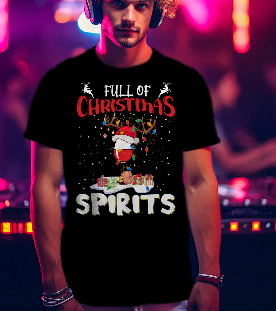 Full Of Christmas Spirits Reindeer Santa Hat Presents T-Shirt