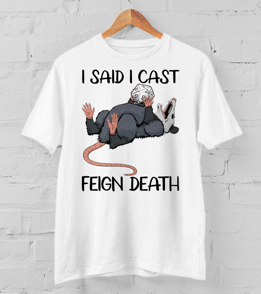 I Said I Cast Feign Death Possum DnD Dice T-Shirt