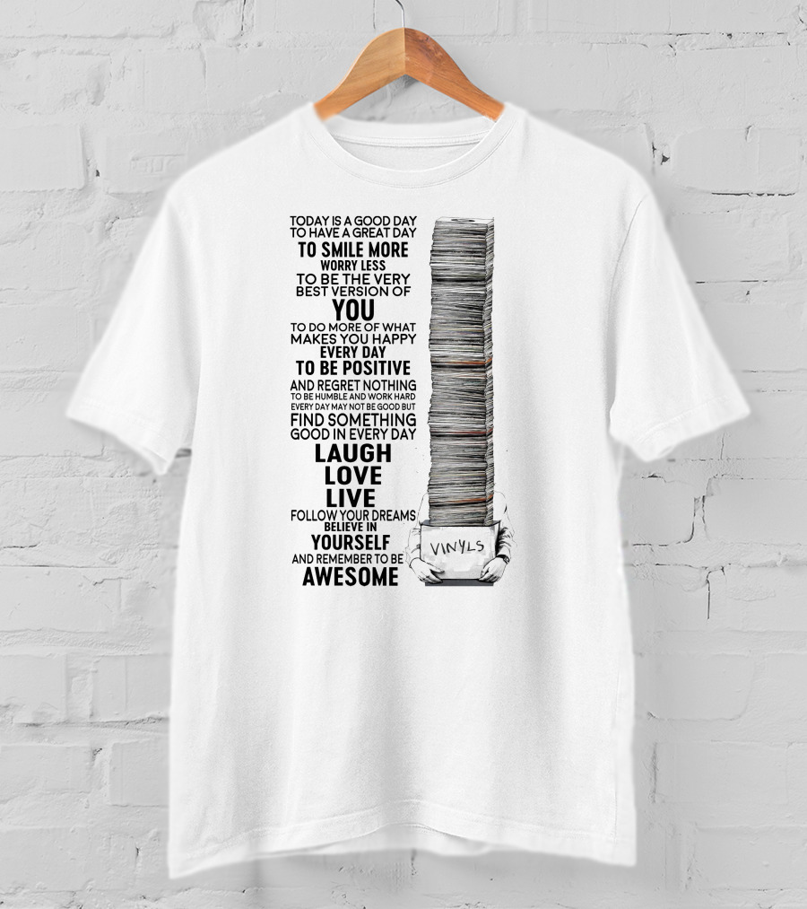 Vinyl Records Today Is A Good Day To Smile More And Be Awesome T-Shirt