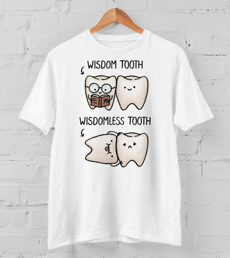 Wisdom Tooth Wisdomless Tooth Dentist Dvhh Pml T-Shirt