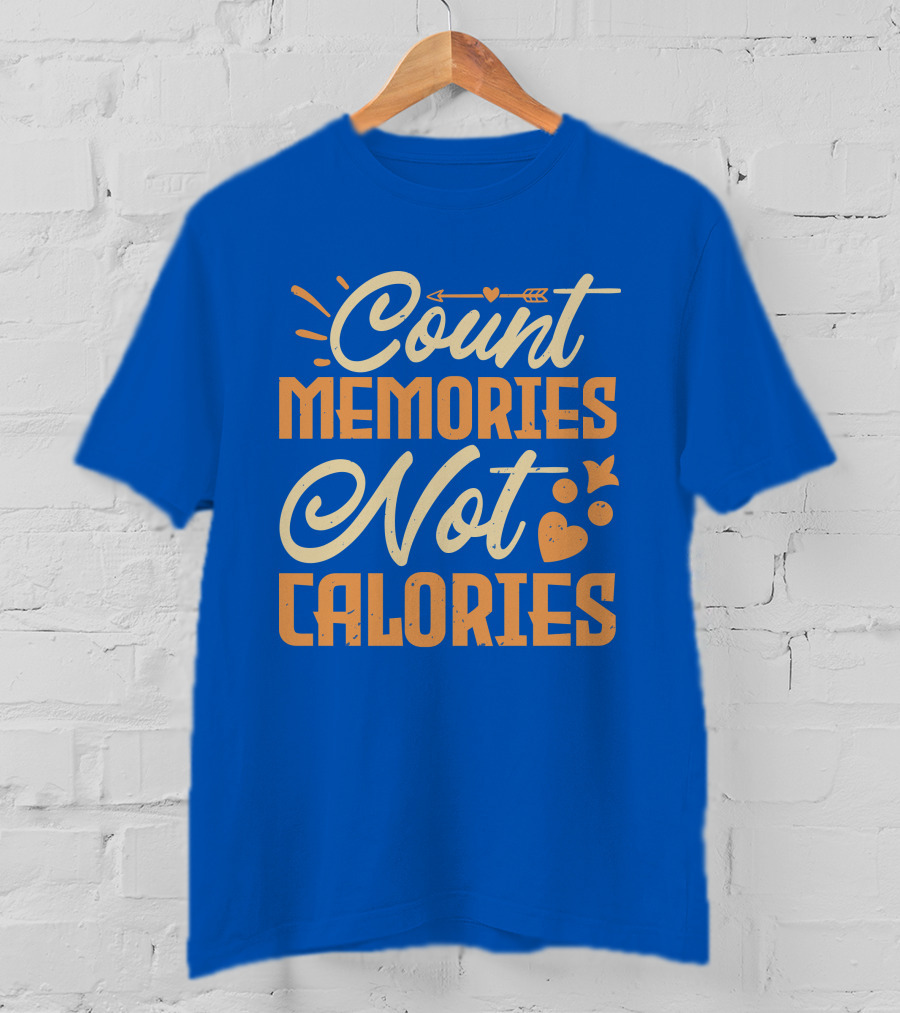 Count Memories Not Calories Heart Arrow T-Shirt
