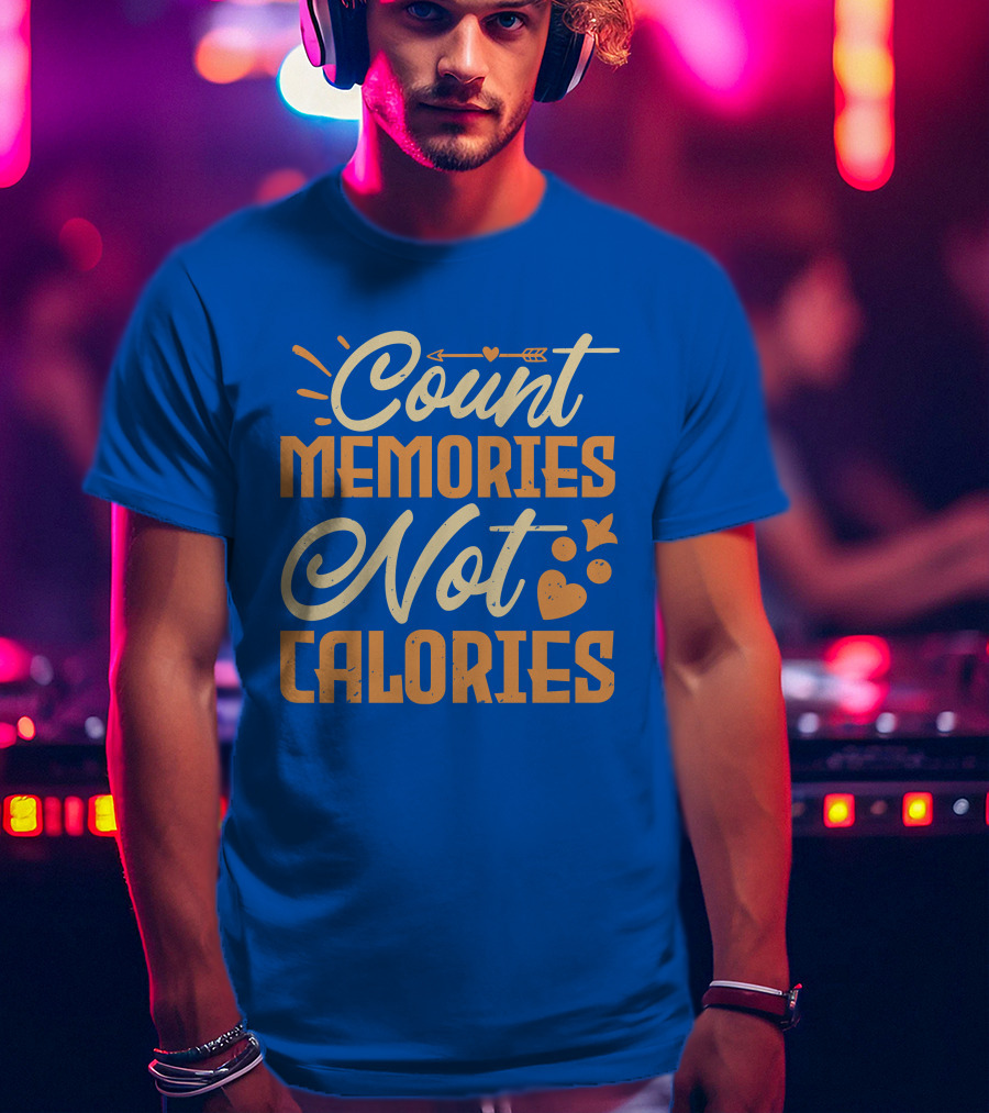 Count Memories Not Calories Heart Arrow T-Shirt