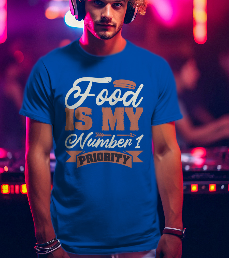 Food Is My Number 1 Priority Hotdog Arrow Banner T-Shirt
