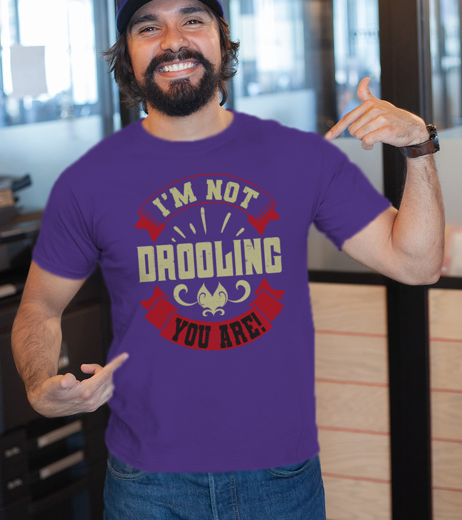 I'm Not Drooling You Are Vintage Style Banner And Fleur-De-Lis T-Shirt